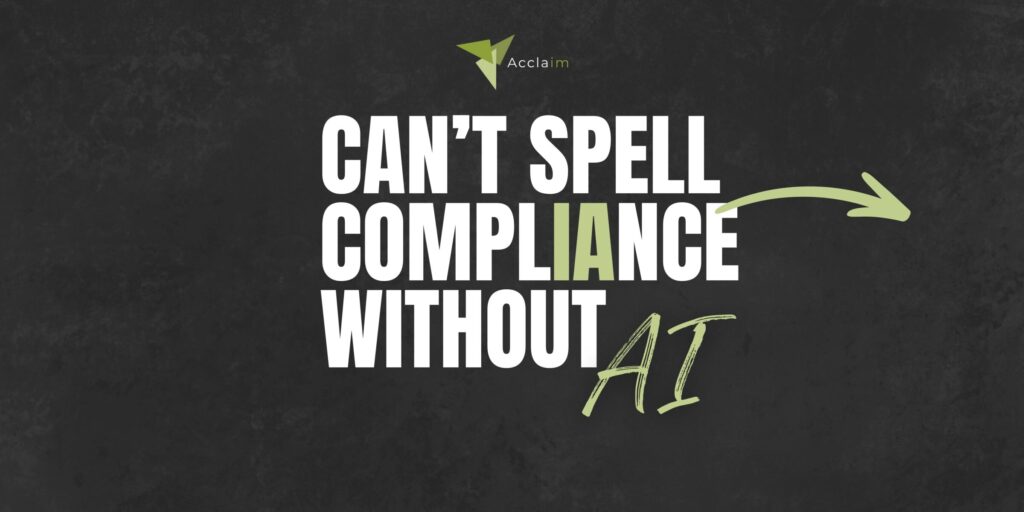 Can’t Spell ComplIAnce Without AI.
