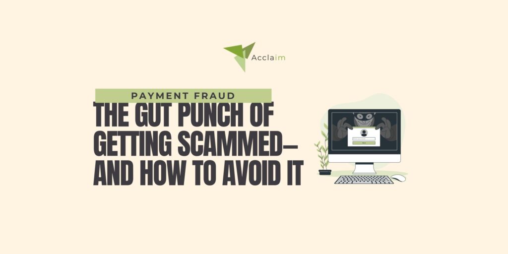 The Gut Punch of Getting Scammed – And How to Avoid It