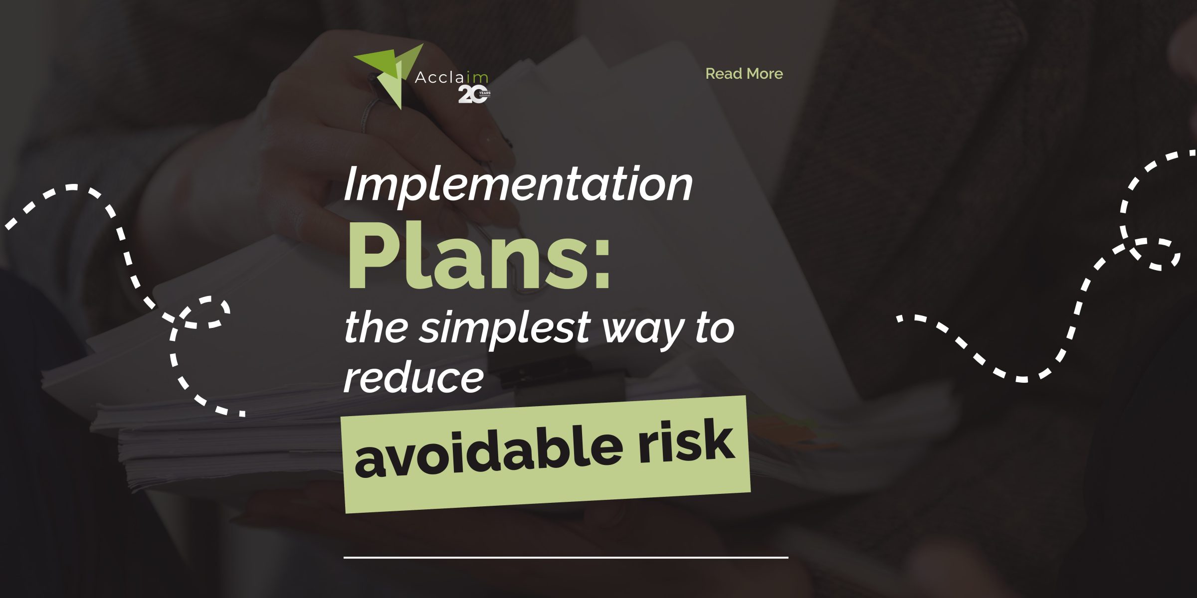 Plan Reduces Risk Implementation Plans: the simplest way to reduce avoidable risk - Acclaim